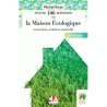 Plus de 100 questions sur la Maison Ecologique