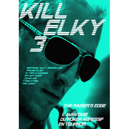 ePub - Kill Elky 3 - L'avantage du poker agressif en tournois
